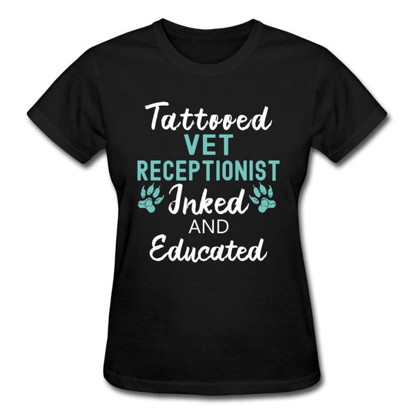 Vet Receptionist- Inked and Educated Gildan Ultra Cotton Ladies T-Shirt-Ultra Cotton Ladies T-Shirt | Gildan G200L-I love Veterinary
