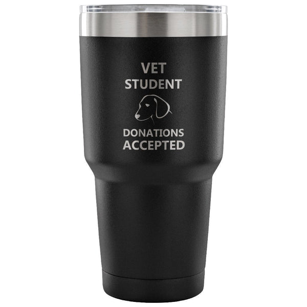 Vet Student Donations accepted 30oz Vacuum Tumbler-Tumblers-I love Veterinary