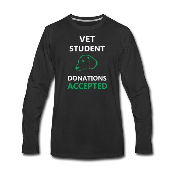 Vet Student Donations Accepted Unisex Premium Long Sleeve T-Shirt-Men's Premium Long Sleeve T-Shirt | Spreadshirt 875-I love Veterinary