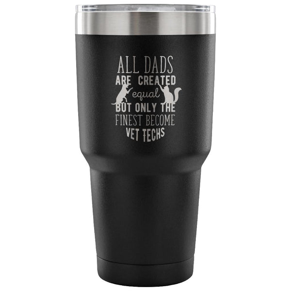 Vet Tech- All Dads 30oz Vacuum Tumbler-Tumblers-I love Veterinary
