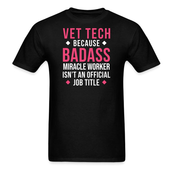 Vet Tech because BADASS MIRACLE WORKER isn't an official job title Unisex Classic T-Shirt-Unisex Classic T-Shirt | Fruit of the Loom 3930-I love Veterinary