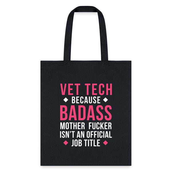 Vet Tech because badass mother fucker isn't an official job title Cotton Tote Bag-Tote Bag | Q-Tees Q800-I love Veterinary