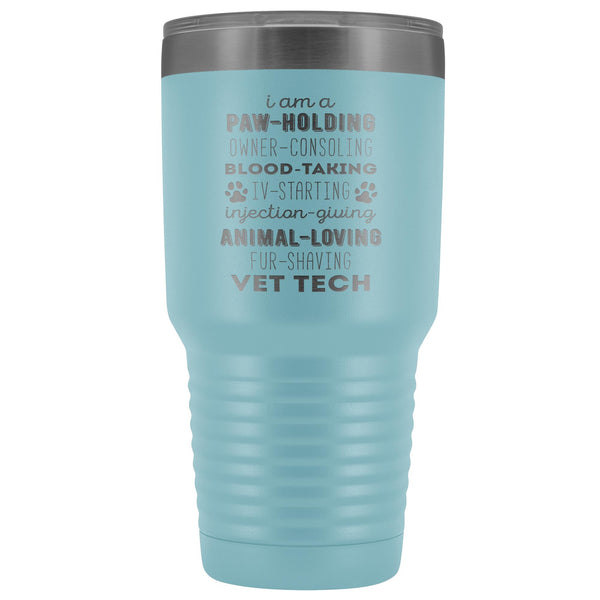 Vet Tech I am a ... Vet tech 30oz Vacuum Tumbler-Tumblers-I love Veterinary