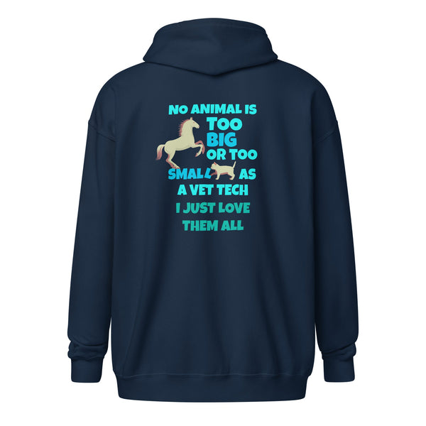 Vet Tech - No animal too big or too small Unisex Zip Hoodie-Unisex Zip Hoodie | Gildan 18600-I love Veterinary