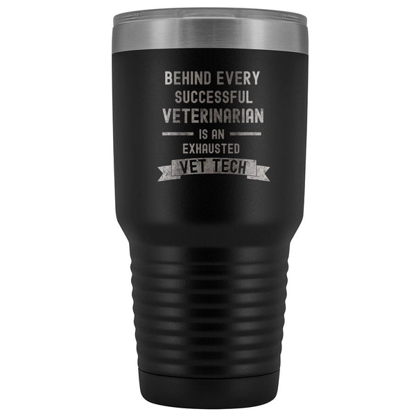 Vet Tech- Successful Vet, Exhausted Vet Tech 30oz Vacuum Tumbler-Tumblers-I love Veterinary