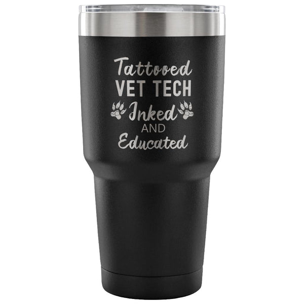 Vet Tech- Tattooed, Inked and Educated 30oz Vacuum Tumbler-Tumblers-I love Veterinary