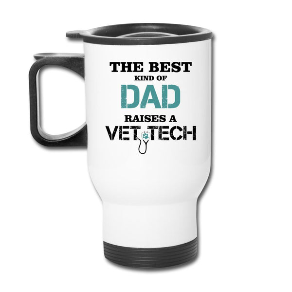 Vet Tech - The best kind of Dad raises a Vet Tech 14oz Travel Mug-Travel Mug | BestSub B4QC2-I love Veterinary
