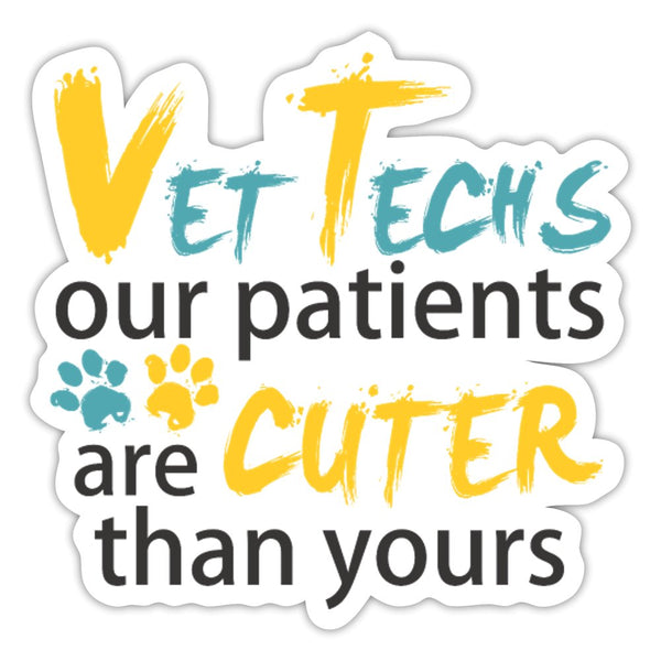Vet Techs Our Patients Are Cuter Than Yours Sticker-Sticker-I love Veterinary