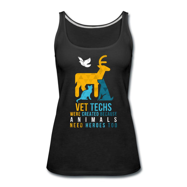 Vet Techs were created because animals need heroes too Women's Tank Top-Women’s Premium Tank Top | Spreadshirt 917-I love Veterinary