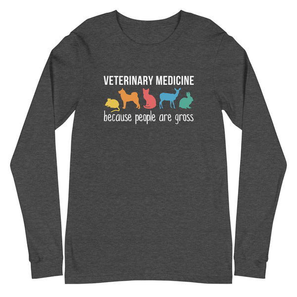 Veterinary Medicine because people are gross Unisex Long Sleeve T-Shirt-Unisex Long Sleeve Shirt | Bella + Canvas 3501-I love Veterinary