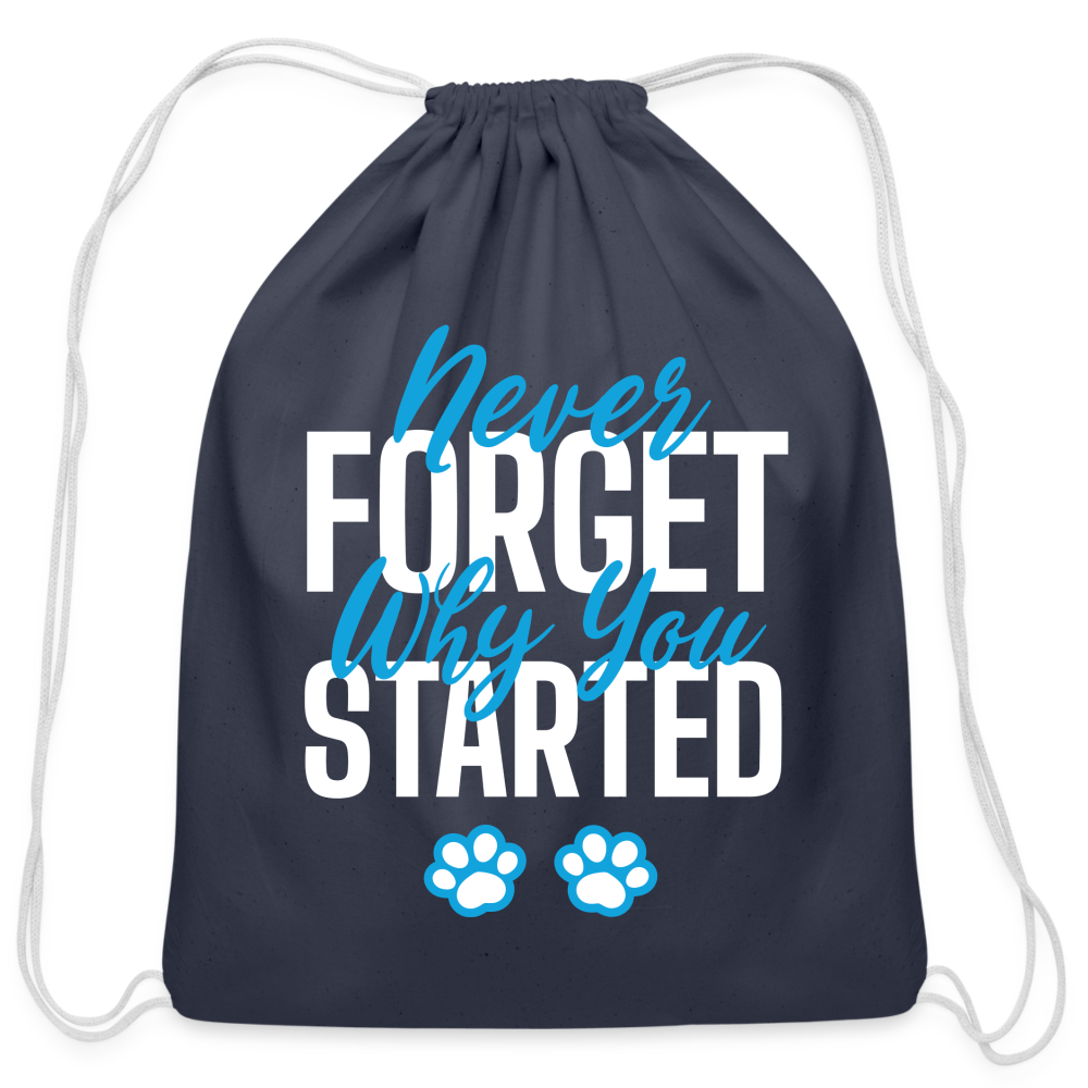 Never forget why you started Drawstring Bag-Cotton Drawstring Bag | Q-Tees Q4500-I love Veterinary