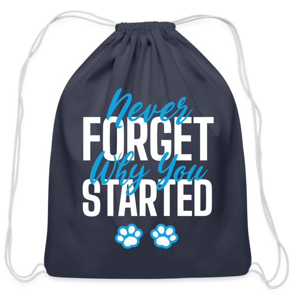 Never forget why you started Drawstring Bag-Cotton Drawstring Bag | Q-Tees Q4500-I love Veterinary