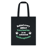 Behind every great veterinarian is an exhausted vet receptionist Tote Bag-Tote Bag | Q-Tees Q800-I love Veterinary