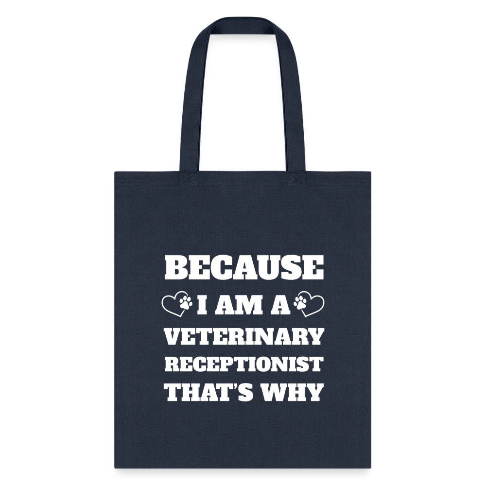 Because I am a vet receptionist Tote Bag-Tote Bag | Q-Tees Q800-I love Veterinary