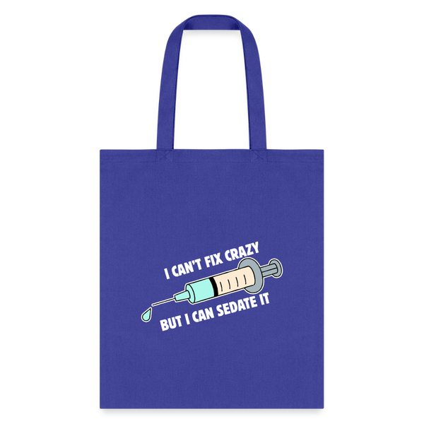 I can't fix crazy but I can sedate it Cotton Tote Bag-Tote Bag | Q-Tees Q800-I love Veterinary