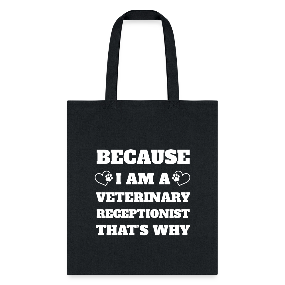 Because I am a vet receptionist Tote Bag-Tote Bag | Q-Tees Q800-I love Veterinary