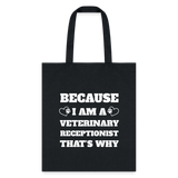 Because I am a vet receptionist Tote Bag-Tote Bag | Q-Tees Q800-I love Veterinary