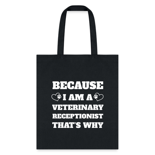 Because I am a vet receptionist Tote Bag-Tote Bag | Q-Tees Q800-I love Veterinary