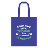 Behind every great veterinarian is an exhausted vet receptionist Tote Bag-Tote Bag | Q-Tees Q800-I love Veterinary