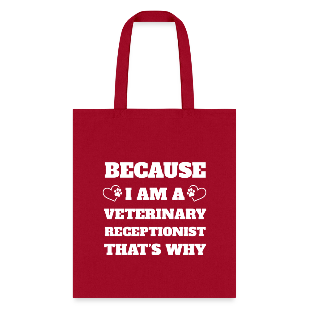 Because I am a vet receptionist Tote Bag-Tote Bag | Q-Tees Q800-I love Veterinary