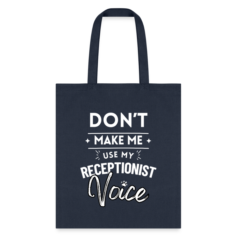 Don't make me use my receptionist voice Cotton Tote Bag-Tote Bag | Q-Tees Q800-I love Veterinary