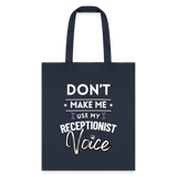 Don't make me use my receptionist voice Cotton Tote Bag-Tote Bag | Q-Tees Q800-I love Veterinary