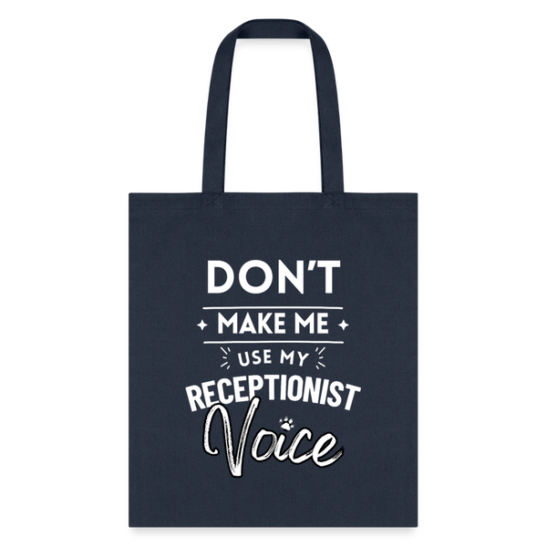 Don't make me use my receptionist voice Cotton Tote Bag-Tote Bag | Q-Tees Q800-I love Veterinary