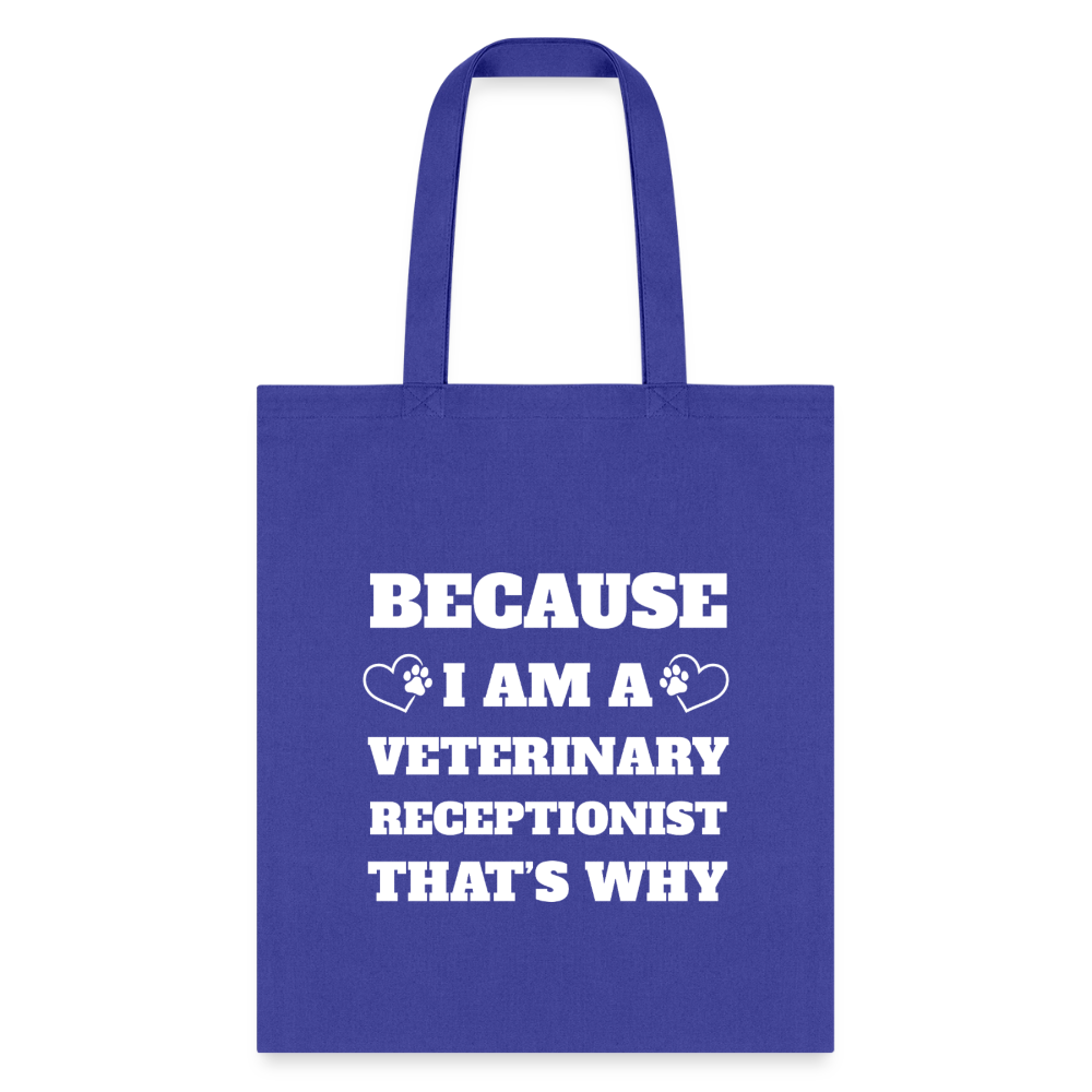 Because I am a vet receptionist Tote Bag-Tote Bag | Q-Tees Q800-I love Veterinary