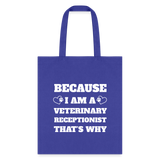 Because I am a vet receptionist Tote Bag-Tote Bag | Q-Tees Q800-I love Veterinary