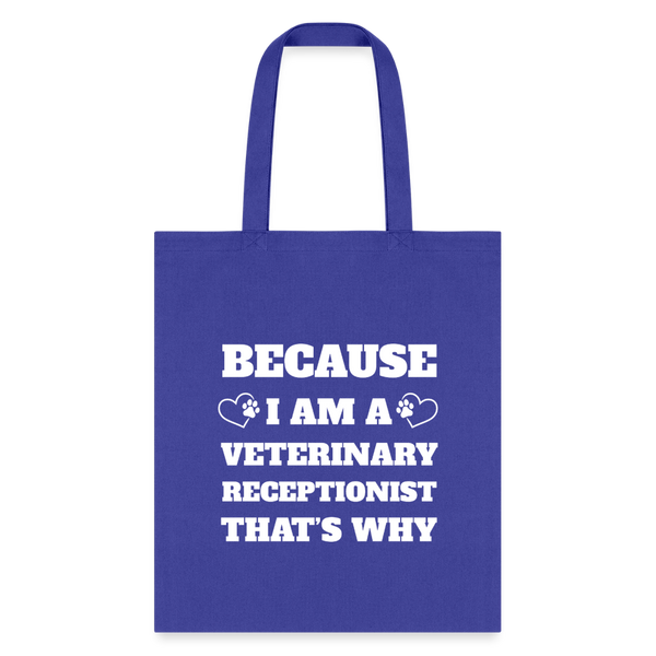 Because I am a vet receptionist Tote Bag-Tote Bag | Q-Tees Q800-I love Veterinary