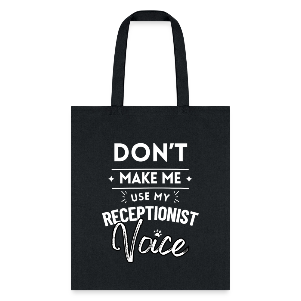 Don't make me use my receptionist voice Cotton Tote Bag-Tote Bag | Q-Tees Q800-I love Veterinary