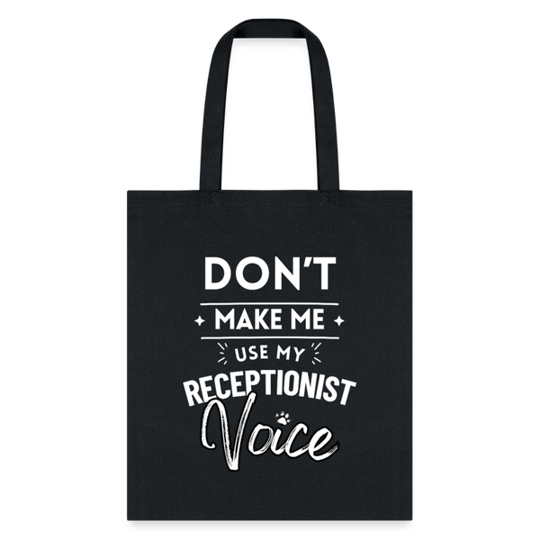 Don't make me use my receptionist voice Cotton Tote Bag-Tote Bag | Q-Tees Q800-I love Veterinary