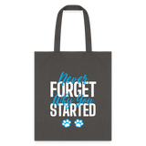 Never forget why you started Tote Bag-Tote Bag | Q-Tees Q800-I love Veterinary