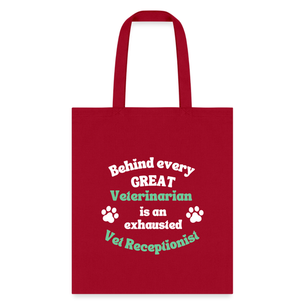 Behind every great veterinarian is an exhausted vet receptionist Tote Bag-Tote Bag | Q-Tees Q800-I love Veterinary
