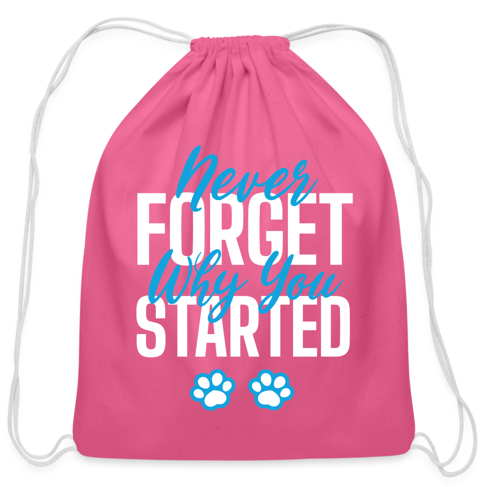 Never forget why you started Drawstring Bag-Cotton Drawstring Bag | Q-Tees Q4500-I love Veterinary