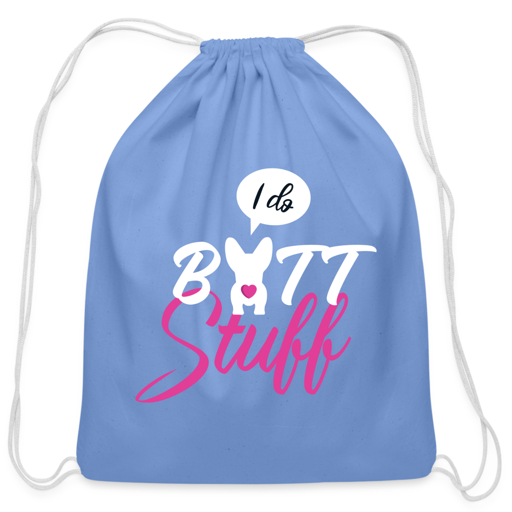 I do butt stuff Drawstring Bag-Cotton Drawstring Bag | Q-Tees Q4500-I love Veterinary