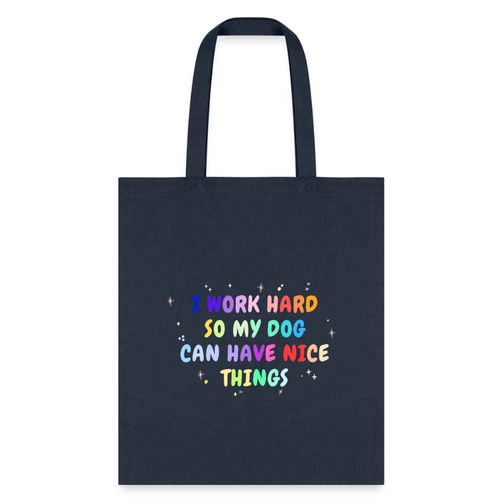 I work hard so my dog can have nice things Cotton Tote Bag-Tote Bag | Q-Tees Q800-I love Veterinary