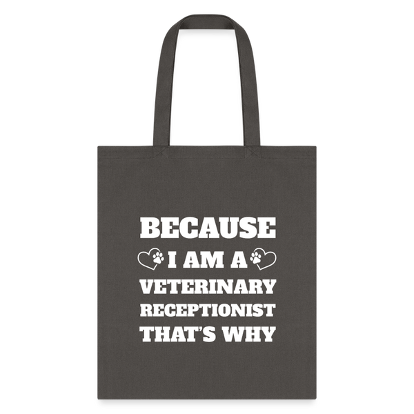 Because I am a vet receptionist Tote Bag-Tote Bag | Q-Tees Q800-I love Veterinary