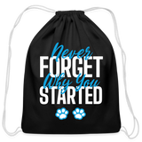 Never forget why you started Drawstring Bag-Cotton Drawstring Bag | Q-Tees Q4500-I love Veterinary