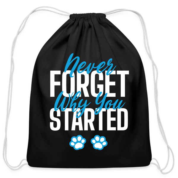 Never forget why you started Drawstring Bag-Cotton Drawstring Bag | Q-Tees Q4500-I love Veterinary