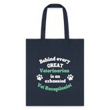 Behind every great veterinarian is an exhausted vet receptionist Tote Bag-Tote Bag | Q-Tees Q800-I love Veterinary