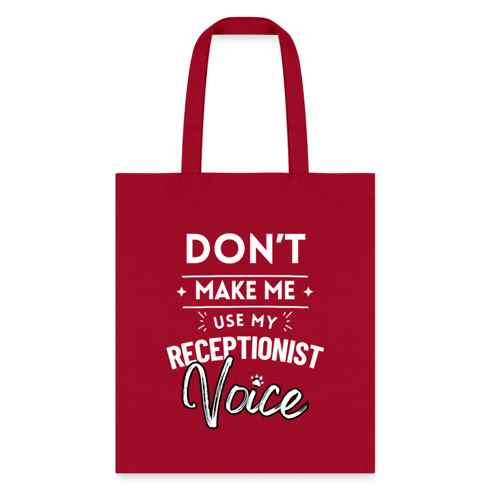 Don't make me use my receptionist voice Cotton Tote Bag-Tote Bag | Q-Tees Q800-I love Veterinary