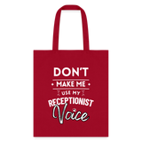 Don't make me use my receptionist voice Cotton Tote Bag-Tote Bag | Q-Tees Q800-I love Veterinary