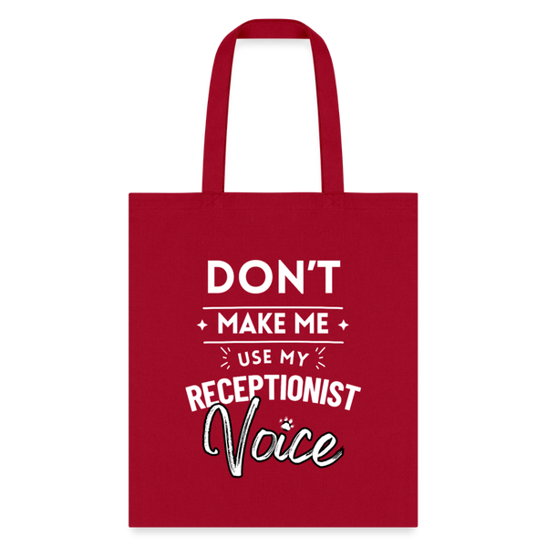 Don't make me use my receptionist voice Cotton Tote Bag-Tote Bag | Q-Tees Q800-I love Veterinary