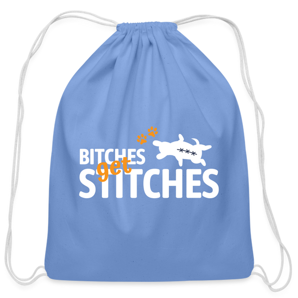 Bitches get stitches Drawstring Bag-Cotton Drawstring Bag | Q-Tees Q4500-I love Veterinary