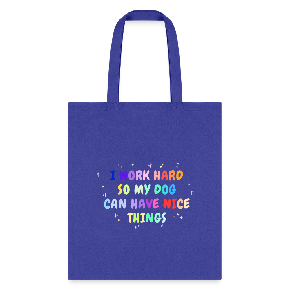 I work hard so my dog can have nice things Cotton Tote Bag-Tote Bag | Q-Tees Q800-I love Veterinary