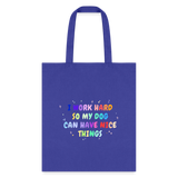 I work hard so my dog can have nice things Cotton Tote Bag-Tote Bag | Q-Tees Q800-I love Veterinary