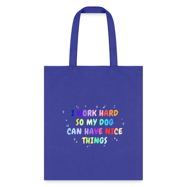 I work hard so my dog can have nice things Cotton Tote Bag-Tote Bag | Q-Tees Q800-I love Veterinary