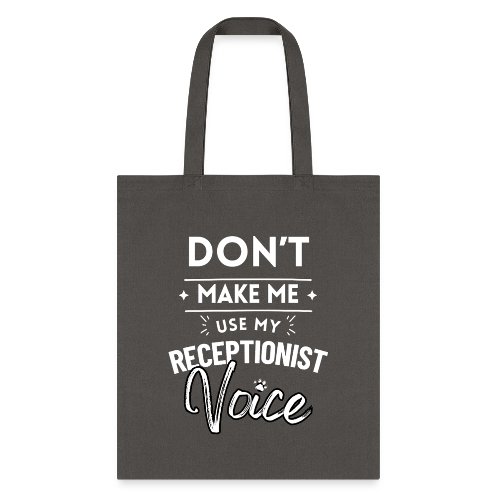 Don't make me use my receptionist voice Cotton Tote Bag-Tote Bag | Q-Tees Q800-I love Veterinary