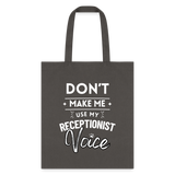 Don't make me use my receptionist voice Cotton Tote Bag-Tote Bag | Q-Tees Q800-I love Veterinary